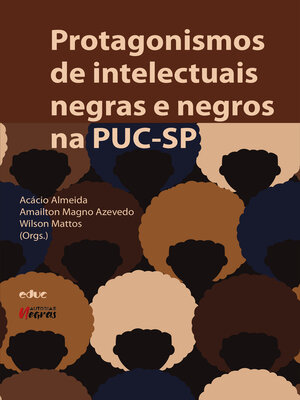 cover image of Protagonismos de intelectuais negras e negros na PUC-SP